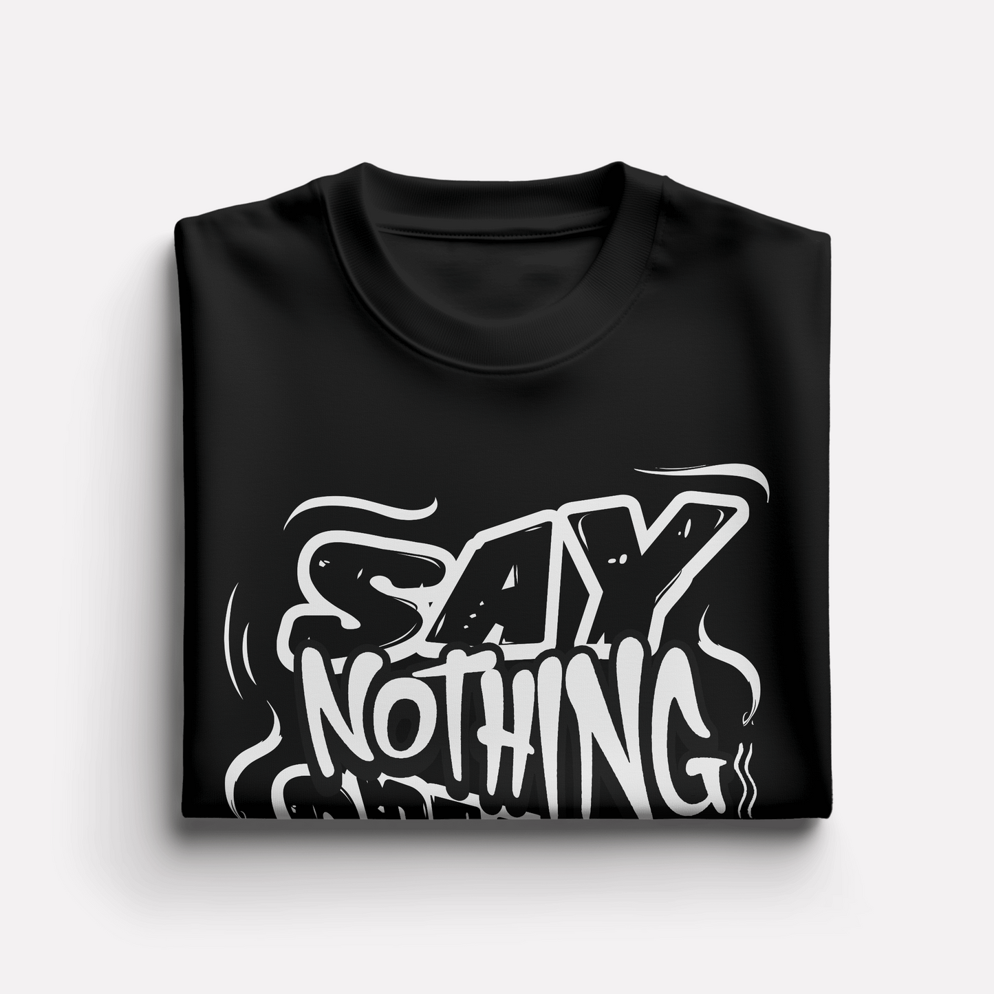 Say Nothing Tee